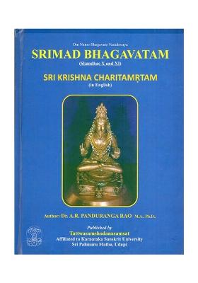Srimad Bhagavatam: Sri Krishna Charitamrtam (Skandhas X And Xi)