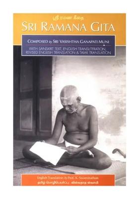 Sri Ramana Gita: Composed By Sri Ganapati Muni (With Sanskrit Text, English Transliteration English And Tamil Translation)
