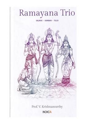 Ramayana Trio: Valmiki,Kamban,Tulsi (Sanskrit And Tamil Text With Transliteration And English Translation)