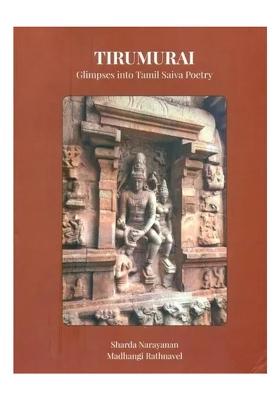 Tirumurai- Glimpses Into Tamil Saiva Poetry