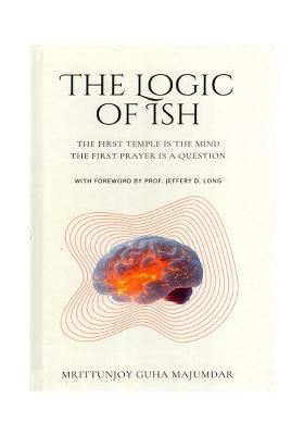 The Logic Of Ish: The First Temple Is The Mind The First Prayer Is A Question