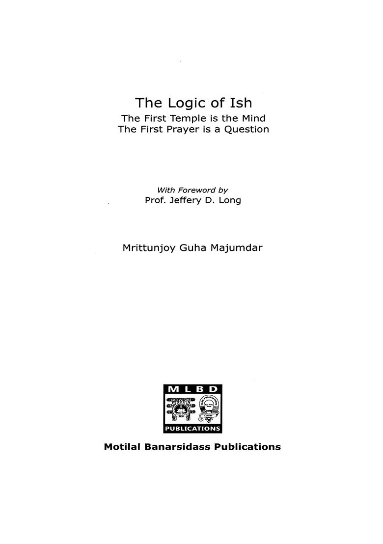 The Logic Of Ish: The First Temple Is The Mind The First Prayer Is A Question - Indya