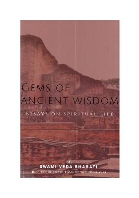 Gems Of Ancient Wisdom: Essays On Spiritual Life