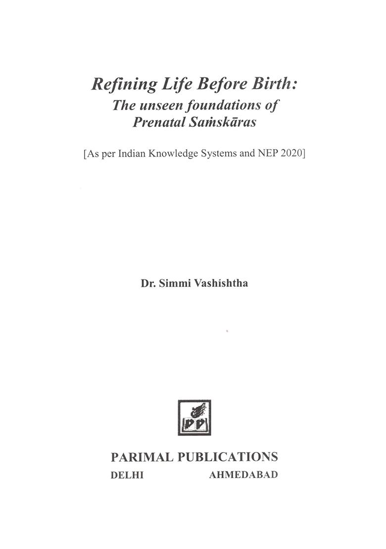 Refining Life Before Birth: The Unseen Foundations Of Prenatal Samskaras [As Per Indian Knowledge Systems And Nep 2020] - Indya