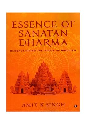 Essence Of Sanatan Dharma- Understanding The Roots Of Hinduism