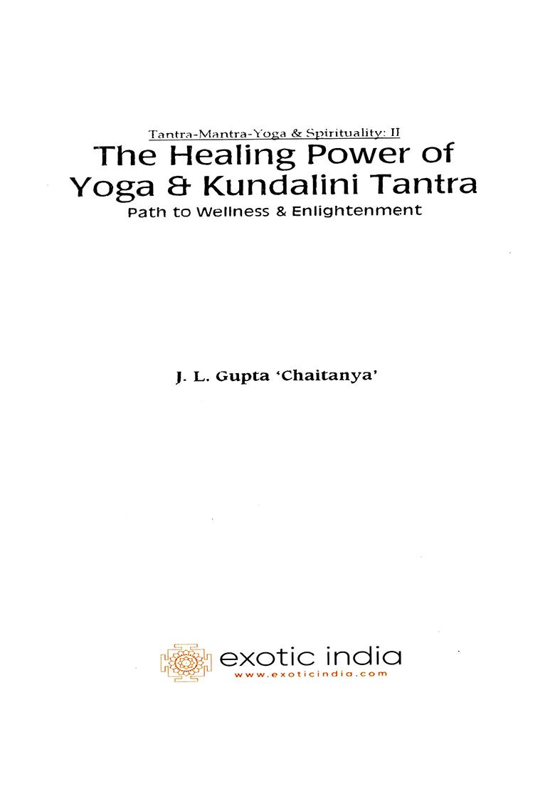 The Healing Power Of Yoga And Kundalini Tantra (Path To Wellness And Enlightenment) - Indya