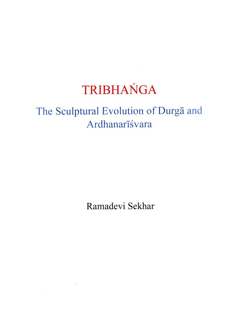 Tribhanga- The Sculptural Evolution Of Durga And Ardhanarisvara - Indya