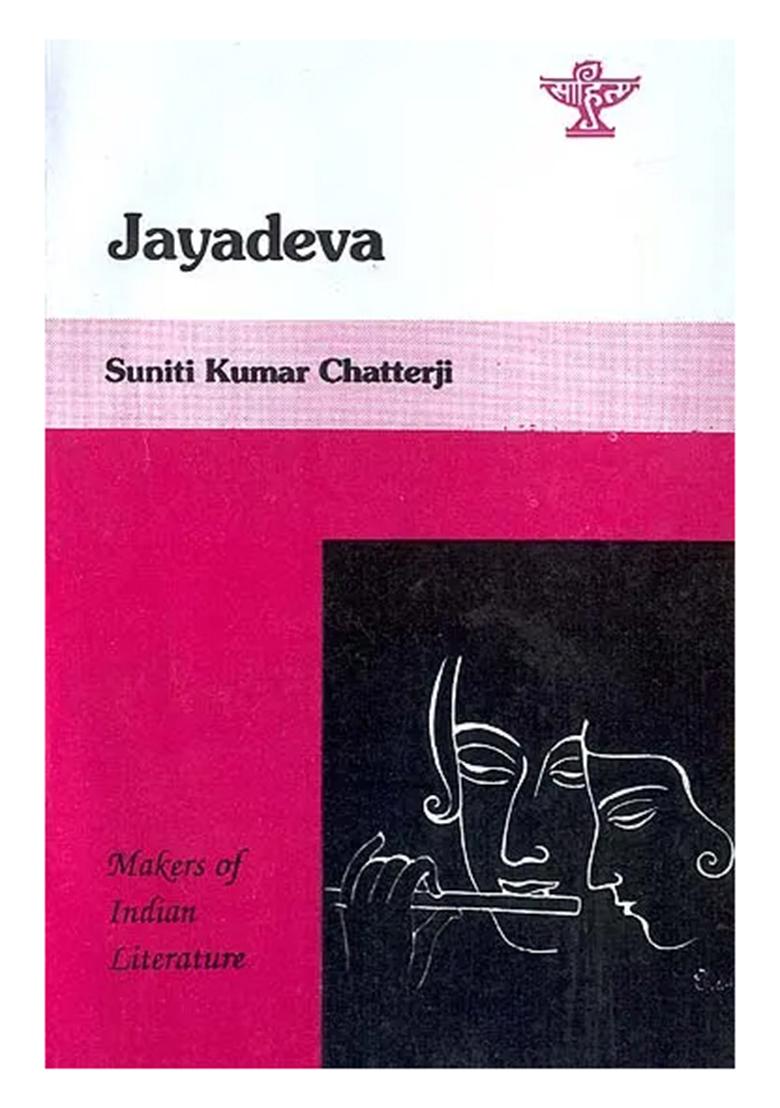 Jayadeva: Author Of Gita Govinda (Makers Of Indian Literature) - Indya