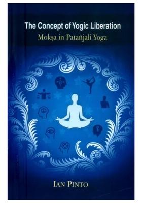The Concept Of Yogic Liberation- Moksa In Patanjali Yoga