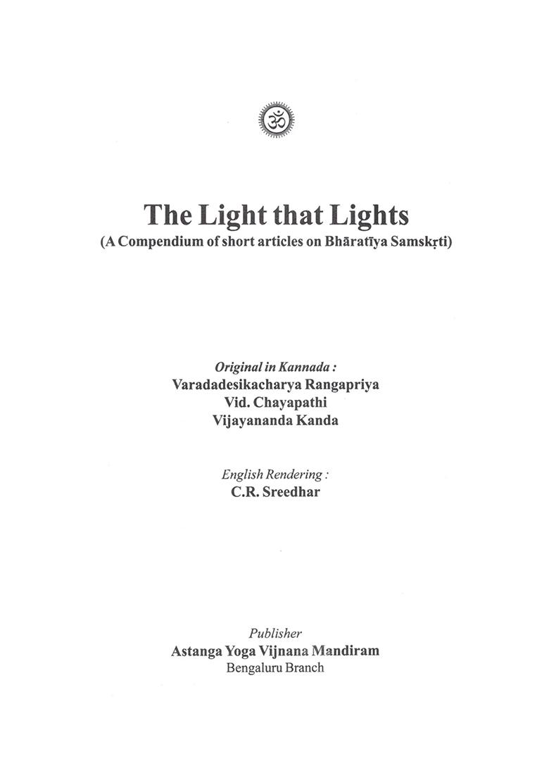 The Light That Lights: (A Compendium Of Short Articles On Bharatiya Samskrti) - Indya