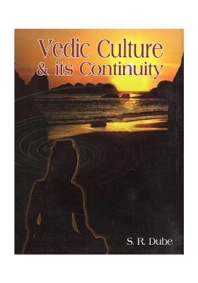 Vedic Culture & Its Continuity (Proceedings Of National Seminar)