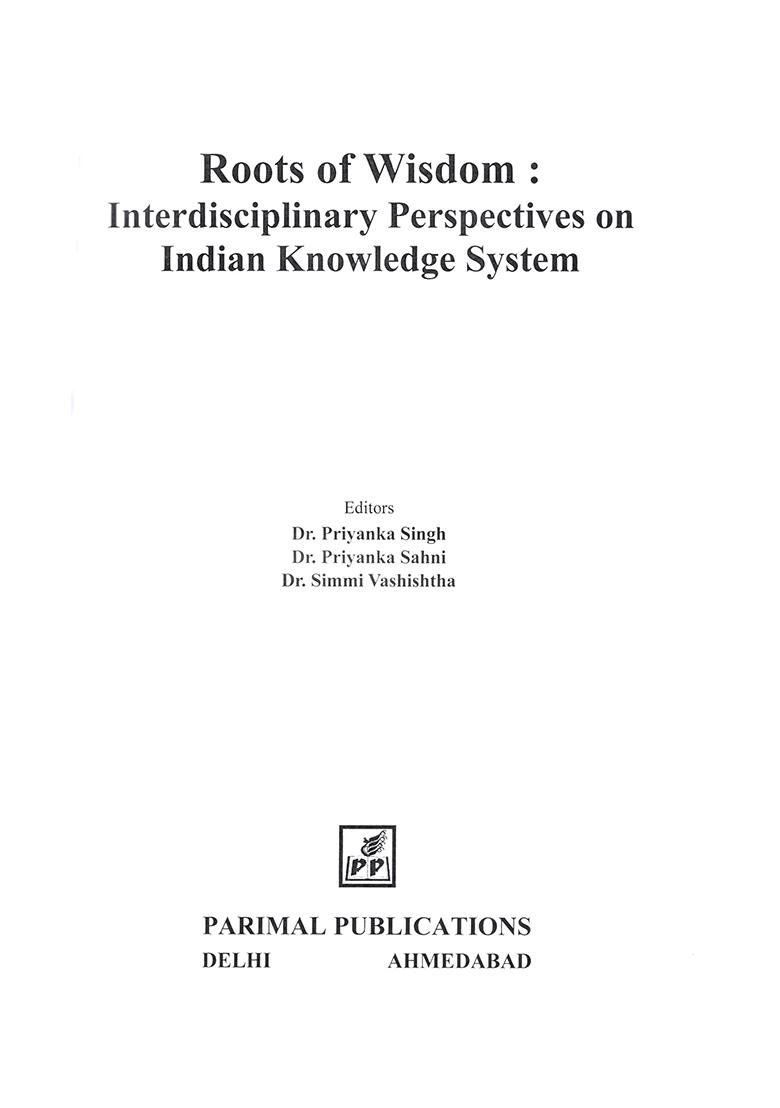 Roots Of Wisdom: Interdisciplinary Perspectives On Indian Knowledge System - Indya