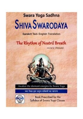 Shiva Swarodaya: Swara Yoga Sadhna: Sanskrit Text- English Translation (The Rhythm Of Nostril Breath)