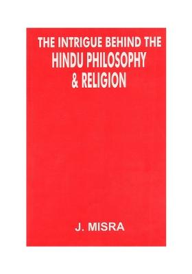 The Intrigue Behind The Hindu Philosophy & Religion