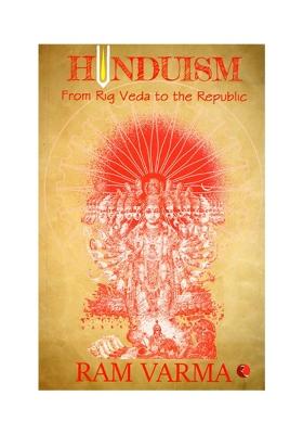 Hinduism (From Rig Veda To The Republic)