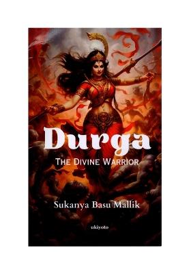Durga: The Divine Warrior