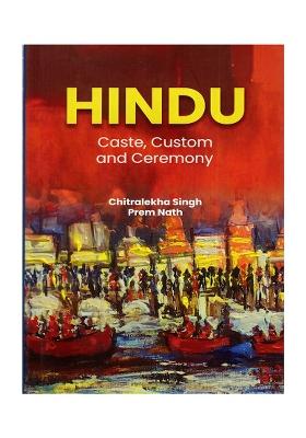 Hindu- Caste, Custom And Ceremony