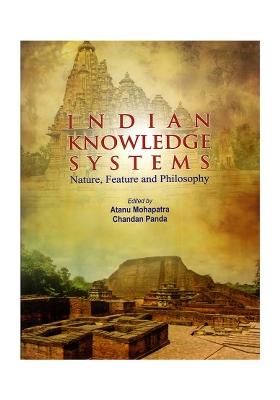 Indian Knowledge Systems- Nature, Feature And Philosophy