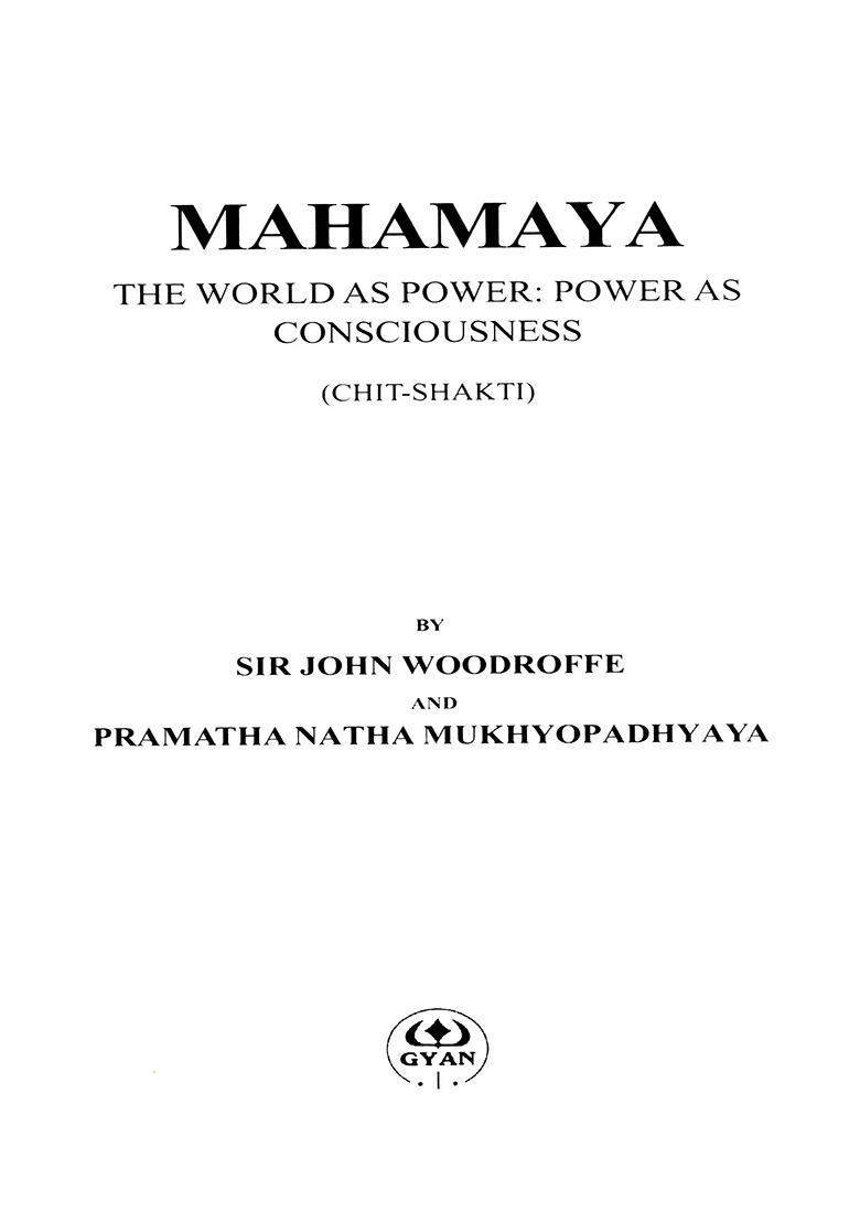 Mahamaya- The World As Power: Power As Consciousness (Chit-Shakti) - Indya