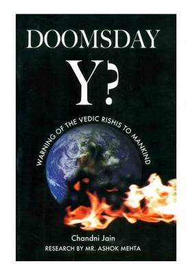 Doomsday Y (Warning Of The Vedic Rishis To Mankind)