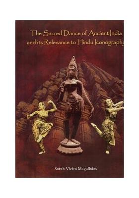 The Sacred Dance Of Ancient India And Its Relevance To Hindu Iconography