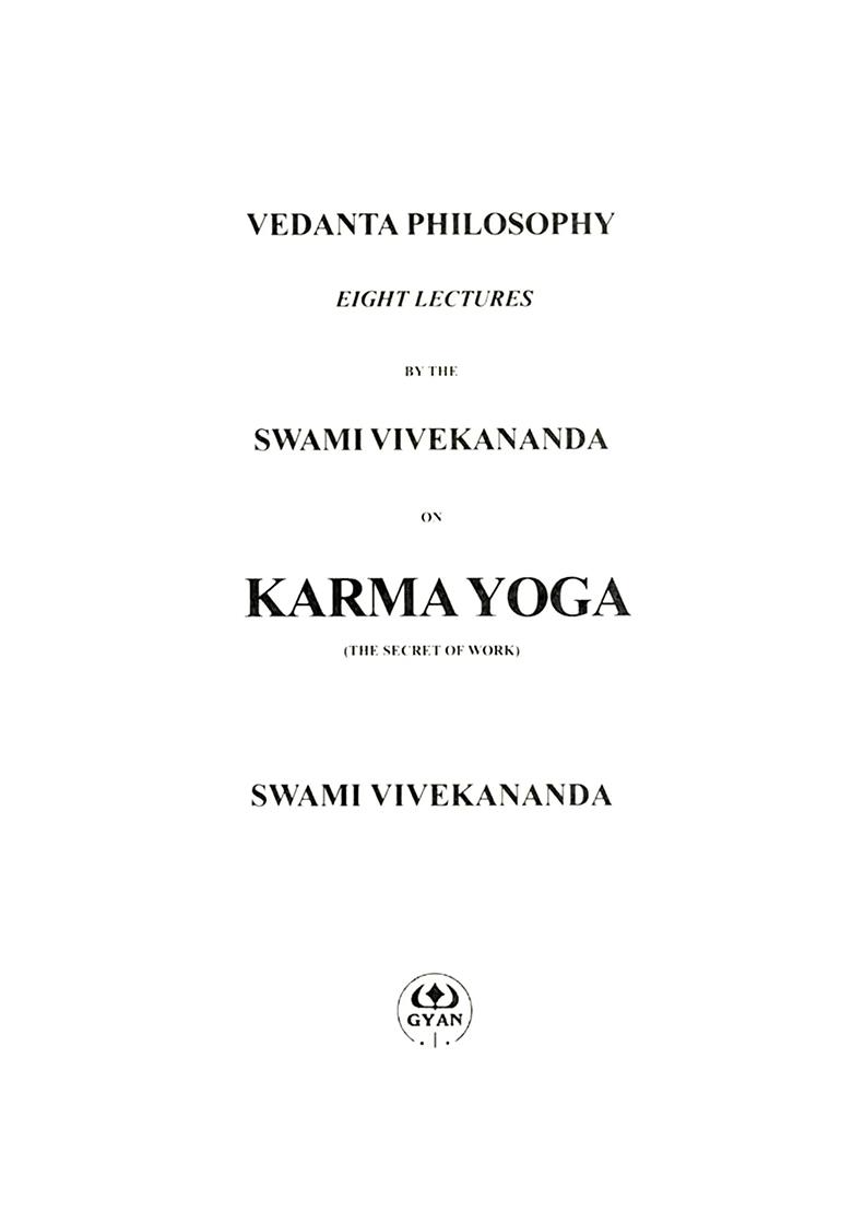 Vedanta Philosophy Eight Lectures By The Swami Vivekananda On Karma Yoga (The Secret Of Work) - Indya