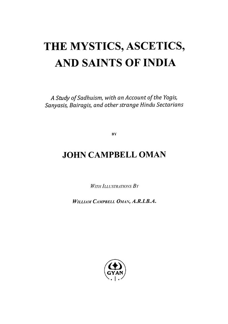 The Mystics, Ascetics, And Saints Of India: A Study Of Sadhuism, With An Account Of The Yogis, Sanyasis, Bairagis, And Other Strange Hindu Secretrians - Indya