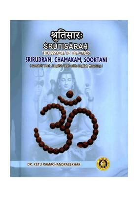 The Essence Of The Vedas (Srirudram, Chamakam, Sooktani)