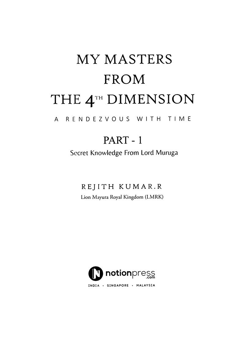 My Masters From The 4Th Dimension - A Rendezvous With Time (Part-1: Secret Knowledge From Lord Muruga) - Indya