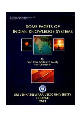 Some Facets Of Indian Knowledge Systems