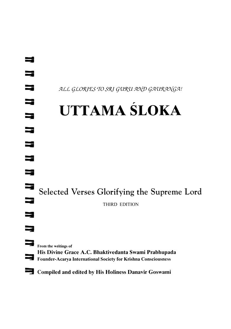 Uttama Sloka: Selected Verses Glorifying The Supreme Lord (All Glories To Sri Guru And Gauranga! With Spiral Binding) - Indya