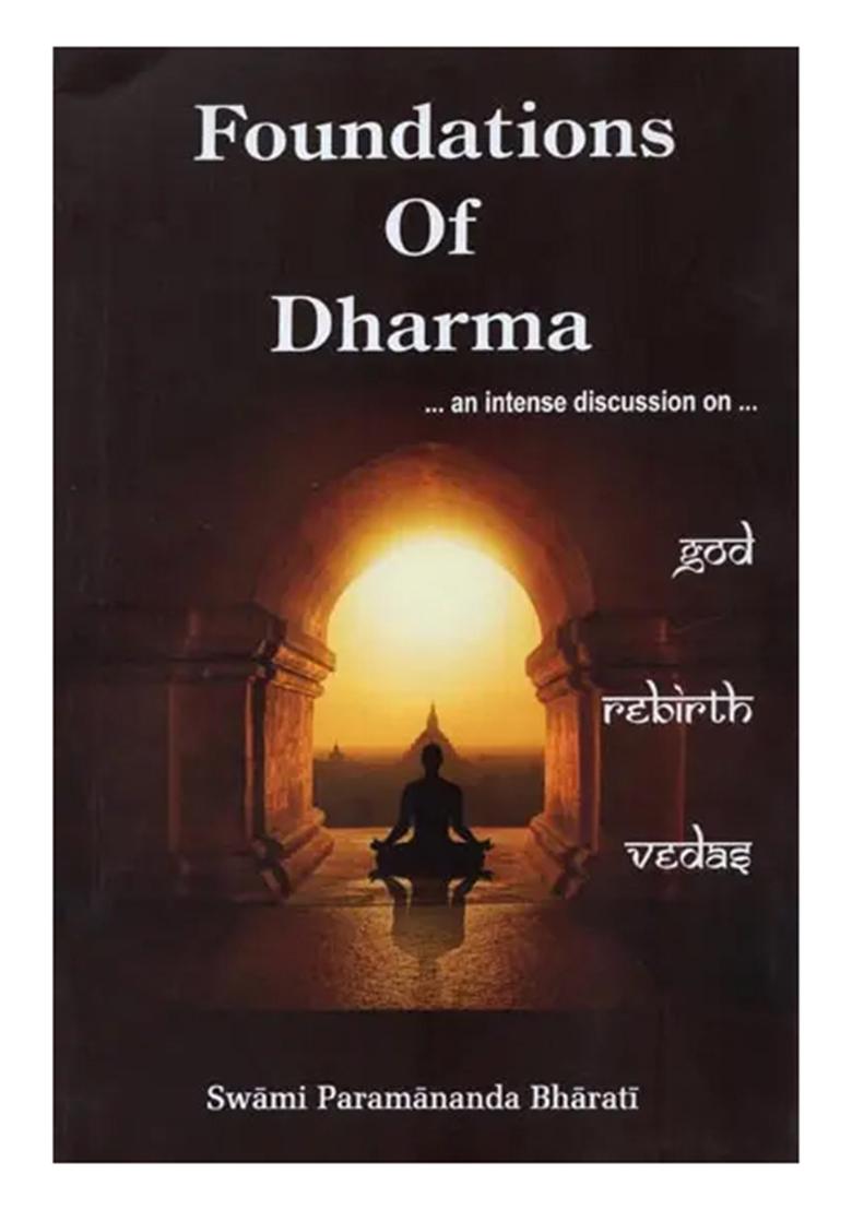Foundations Of Dharma- An Intense Discussion On God, Rebirth, Vedas - Indya
