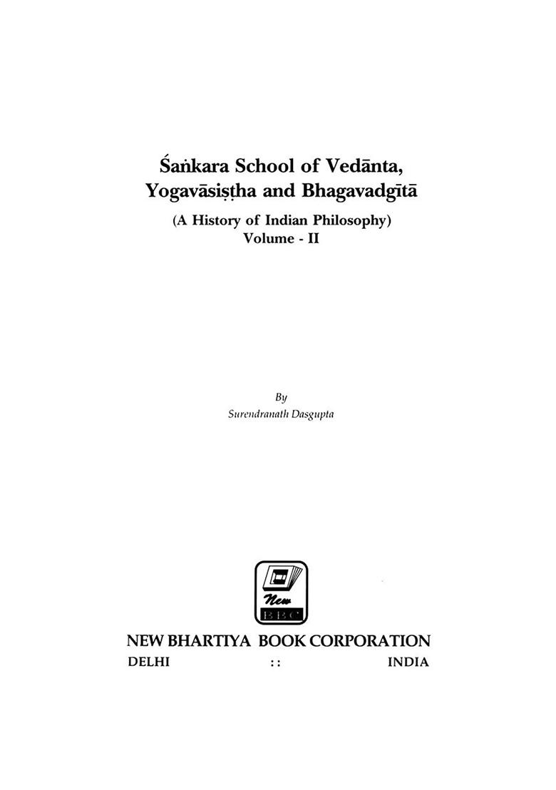 Sankara School Of Vedanta, Yogavasistha And Bhagavadgita: A History Of Indian Philosophy (Volume- 2) - Indya