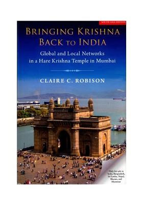 Bringing Krishna Back To India- Global And Local Networks In A Hare Krishna Temple In Mumbai