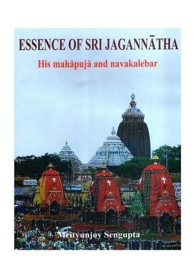 Essence Of Sri Jagannatha- His Mahapuja And Navakalebar