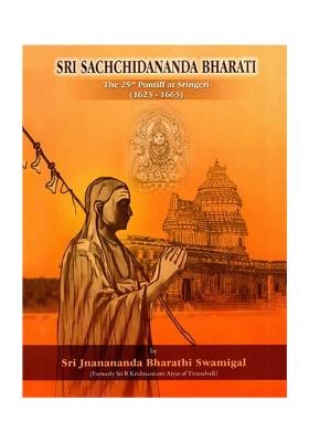 Sri Sachchidananda Bharati: The 25Th Pontiff At Sringeri (1623-1663)