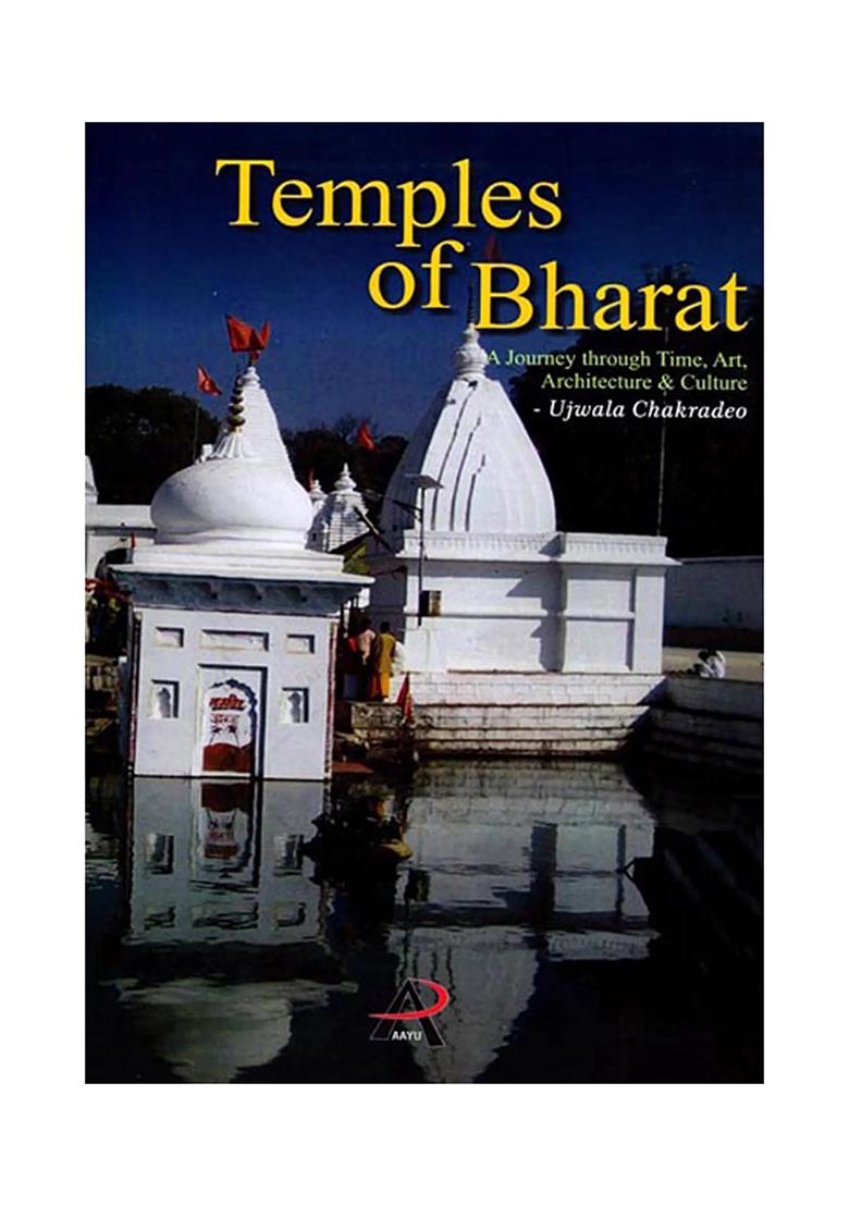 Temples Of Bharat- A Journey Through Time, Art, Architecture And Culture - Indya