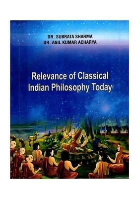 Relevance Of Classical Indian Philosophy Today