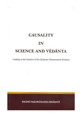 Causality In Science And Vedanta - Leading To The Solution Of The Quantum Measurement Problem