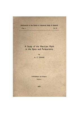 A Study Of The Man-Lion Myth In The Epics And Purana-Texts (An Old And Rare Book)