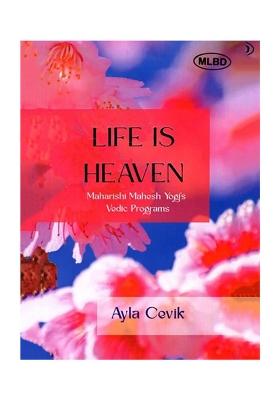 Life Is Heaven: Maharishi Mahesh Yogi