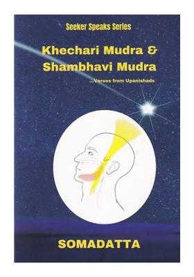 Khechari Mudra & Shambhavi Mudra (Verses From Upanishads)
