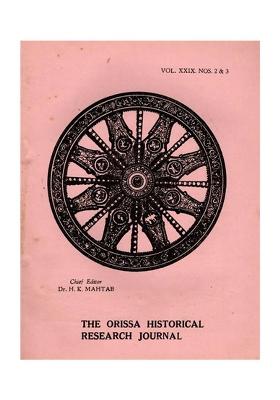 The Orissa Historical Research Journal Vol. Xxix. Nos. 2 & 3 Including Articles On Urban Centres In Ancient Orissa And Gita Govinda In Oriya Language (An Old And Rare Book)