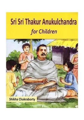 Sri Sri Thakur Anukulchandra For Children