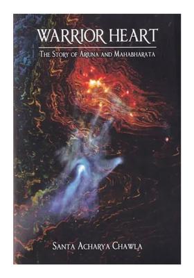 Warrior Heart: The Story Of Arjuna And Mahabharata