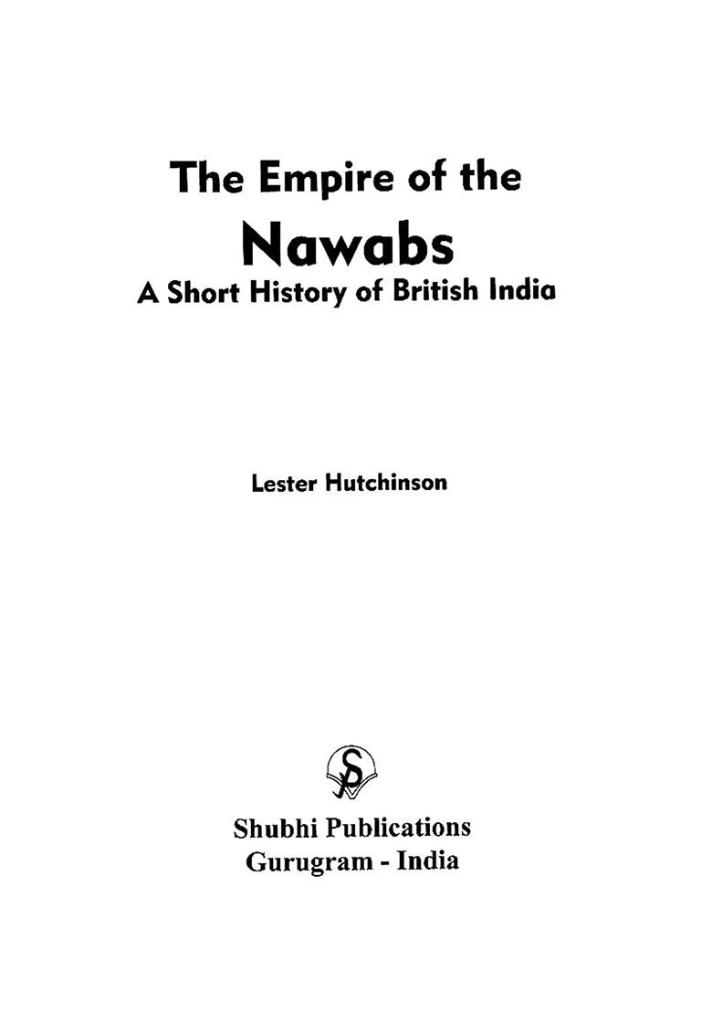 The Empire Of The Nawabs: A Short History Of British India - Indya