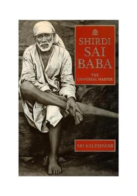 Shirdi Sai Baba- The Universal Master