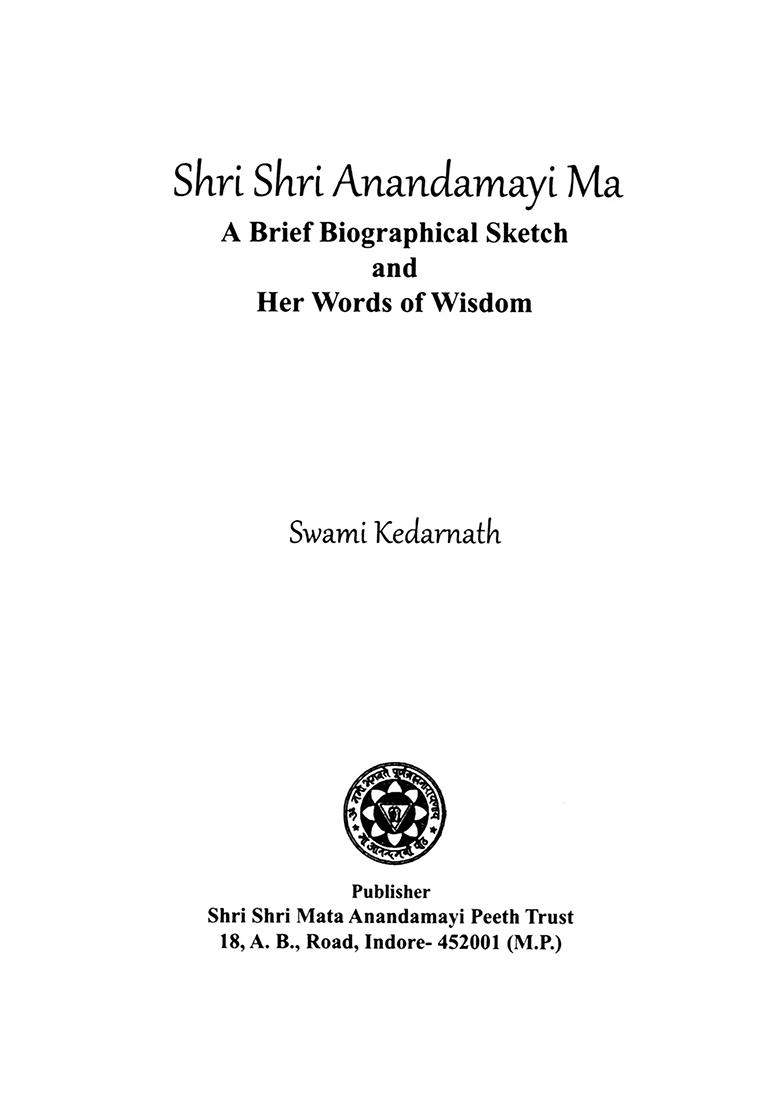Shri Shri Anandamayi Ma: A Brief Biographical Sketch And Her Words Of Wisdom - Indya