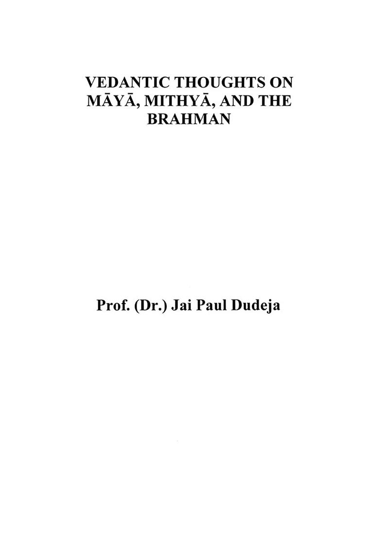Vedantic Thoughts On Maya, Mithya And Brahman - Indya
