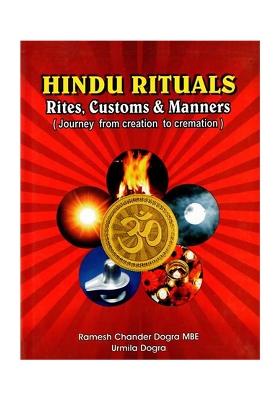 Hindu Rituals Rites, Customs & Manners (Journey From Creation To Cremation)